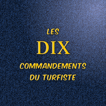 Les 10 Commandements du Turfiste